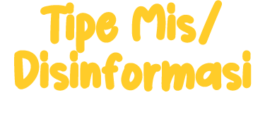 Tipe Mis/ Disinformasi
